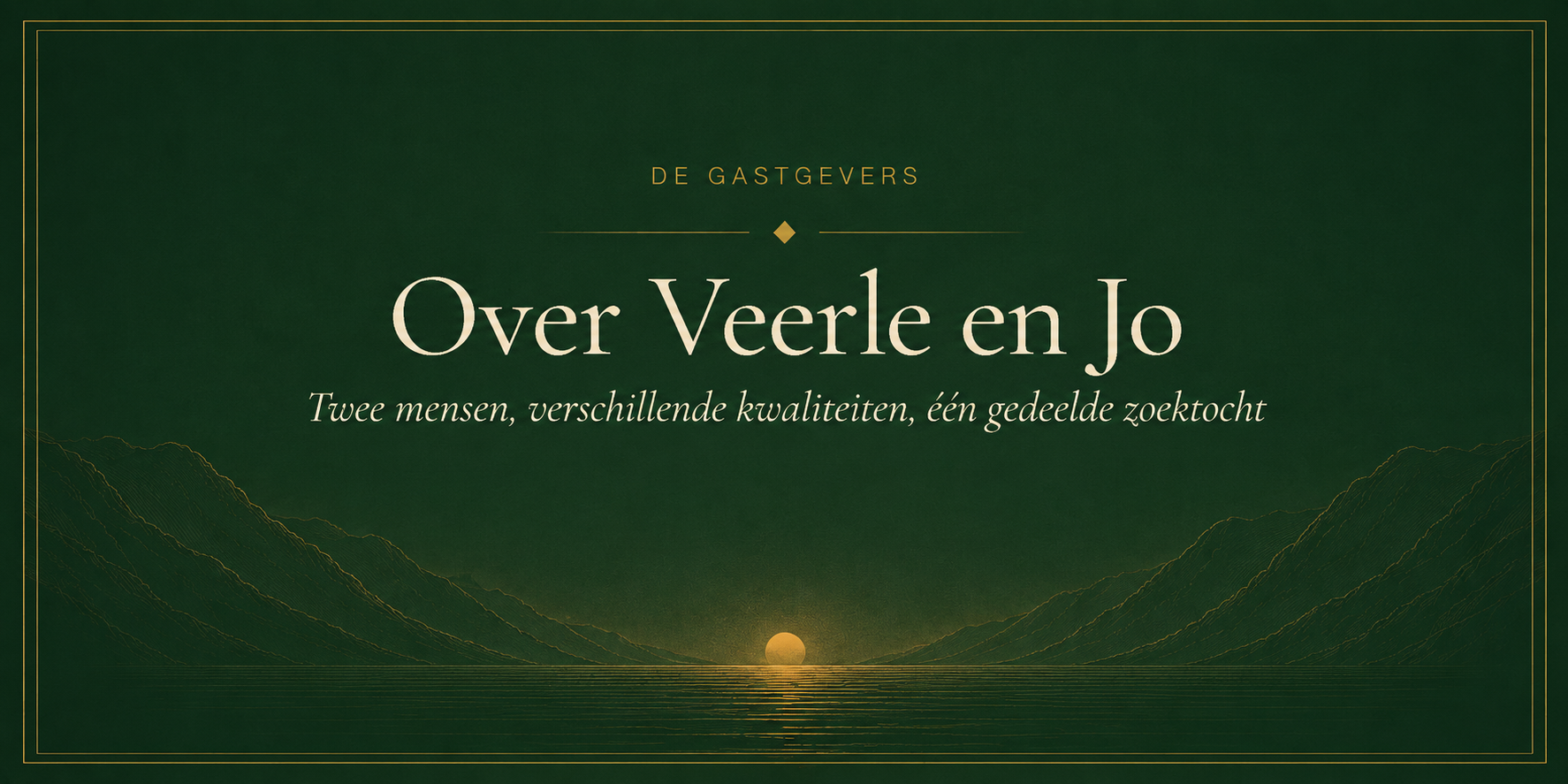 Over Veerle en Jo — twee mensen, verschillende kwaliteiten, één gedeelde zoektocht. De gastgevers.